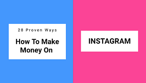 Read more about the article 28 Proven Ways How To Make Money On Instagram (2022 Guide)