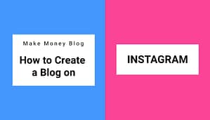Read more about the article How to Start a Blog on Instagram for Make Money