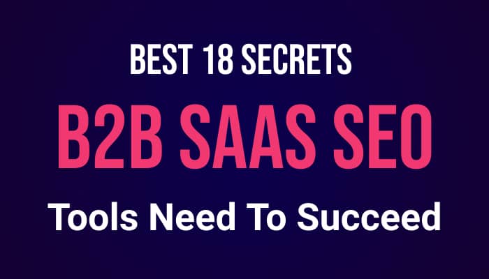 Best B2B SaaS SEO Tools You Need To Succeed Featured